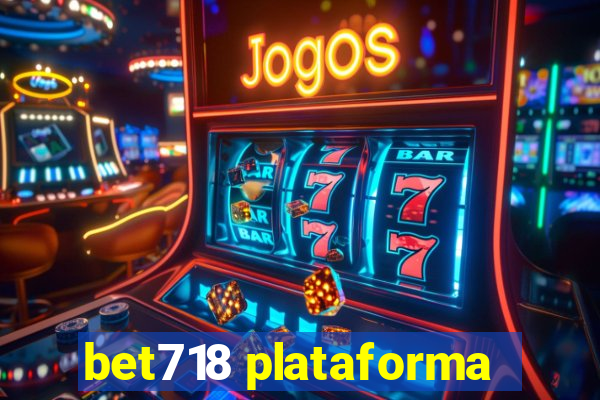 bet718 plataforma